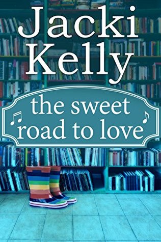 Read Online The Sweet Road To Love: The Sweet Road Series Book 2 - Jacki Kelly file in ePub