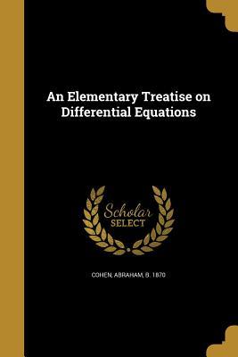 Download An Elementary Treatise on Differential Equations - Abraham Cohen | ePub