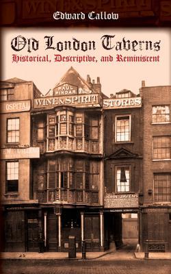 Download Old London Taverns: Historical, Descriptive, and Reminiscent - Edward Callow | PDF