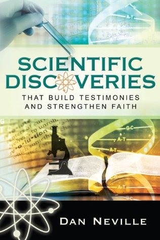 Download Scientific Discoveries That Build Testimonies and Strengthen Faith - Dan Neville file in PDF