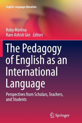 Read The Pedagogy of English as an International Language: Perspectives from Scholars, Teachers, and Students - Roby Marlina file in ePub