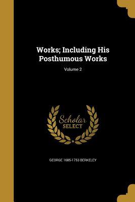 Read Works; Including His Posthumous Works; Volume 2 - George Berkeley file in ePub