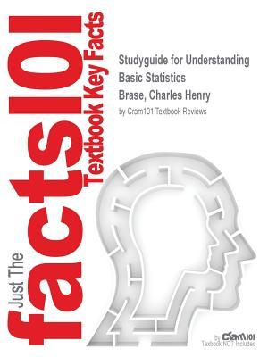 Full Download Studyguide for Understanding Basic Statistics by Brase, Charles Henry, ISBN 9781337371582 - Cram101 Textbook Reviews file in ePub