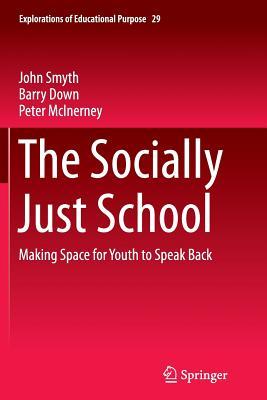Download The Socially Just School: Making Space for Youth to Speak Back - John Smyth | ePub