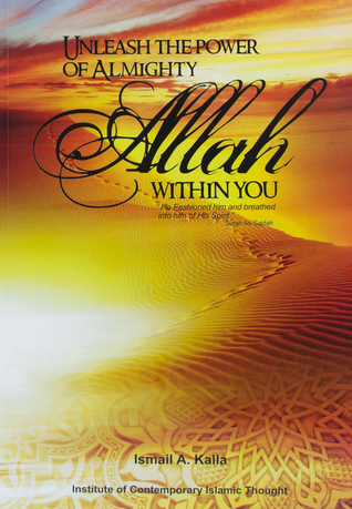 Full Download Unleash The Power Of Almighty Allah Within You - Ismail A. Kalla file in ePub