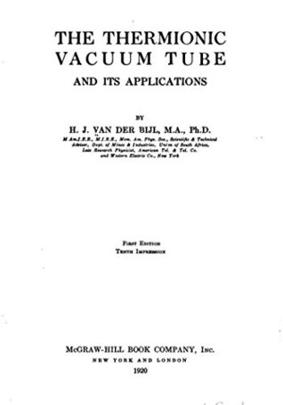 Download The Thermionic Vacuum Tube and Its Applications - H J Van Der Bijl | PDF