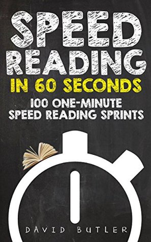 Read Online Speed Reading in 60 Seconds: 100 One-Minute Speed Reading Sprints - David Butler file in ePub