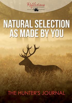 Download Natural Selection as Made by You: The Hunter's Journal -  | ePub