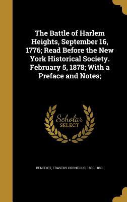 Read The Battle of Harlem Heights, September 16, 1776; Read Before the New York Historical Society. February 5, 1878; With a Preface and Notes; - Erastus Cornelius Benedict file in ePub