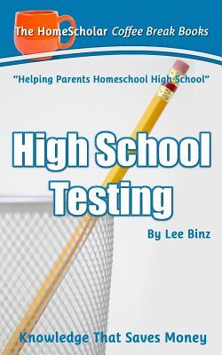 Full Download High School Testing: Knowledge That Saves Money - Lee Binz | PDF