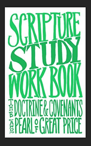 Download Scripture Study Workbook: Doctrine & Covenants and the Pearl of Great Price - Jared Hansen | PDF
