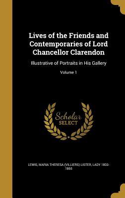 Download Lives of the Friends and Contemporaries of Lord Chancellor Clarendon: Illustrative of Portraits in His Gallery; Volume 1 - Maria Theresa Lewis file in PDF