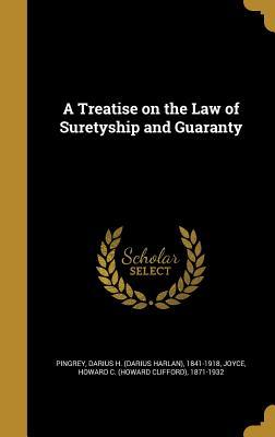 Download A Treatise on the Law of Suretyship and Guaranty - Darius Harlan Pingrey | PDF