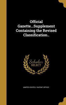 Full Download Official GazetteSupplement Containing the Revised Classification.. - United States Patent Office file in PDF