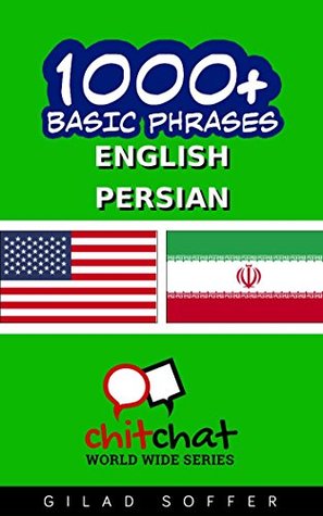 Full Download 1000  Basic Phrases English - Persian (ChitChat WorldWide) - Gilad Soffer | PDF