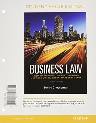 Read Business Law: Legal Environment, Online Commerce, Business Ethics, and International Issues [with eText & MyBusinessLawLab 1-Term Code] - Henry R. Cheeseman file in PDF