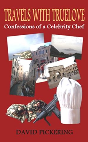 Download Travels with Truelove: Confessions of a Celebrity Chef - David Pickering file in ePub