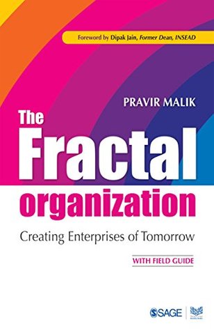 Read The Fractal Organization: Creating Enterprises of Tomorrow - Pravir Malik | ePub
