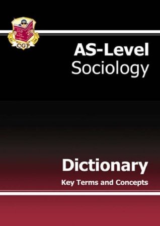 Read Online AS-Level Sociology Subject Dictionary: Key Terms and Concepts - CGP Books file in PDF