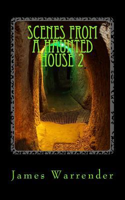 Full Download Scenes From A Haunted House 2: Extreme Paranormal - James Warrender file in PDF
