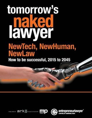Download Tomorrow's Naked Lawyer: Newtech, Newhuman, Newlaw - Chrissie Lightfoot file in ePub