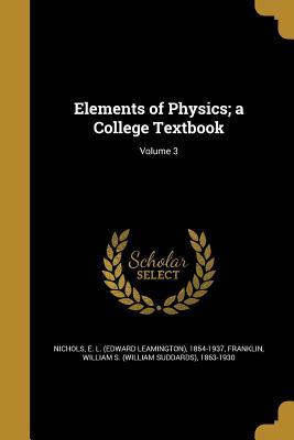 Full Download Elements of Physics; A College Textbook; Volume 3 - William Suddards Franklin file in ePub