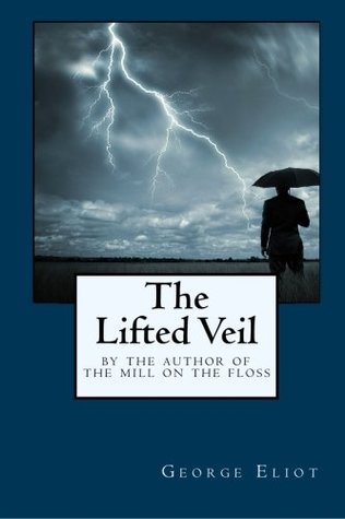 Download The Lifted Veil: By the Author of The Mill on the Floss - George Eliot file in PDF