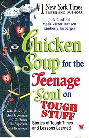 Read Chicken Soup for the Teenage Soul on Tough Stuff: Stories of Tough Times and Lessons Learned - Mark Victor Hansen, Kimberly Kirberger Jack Canﬁeld | ePub