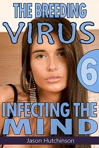 Download Infecting the Mind (The Breeding Virus Book 6) - Jason Hutchinson | ePub