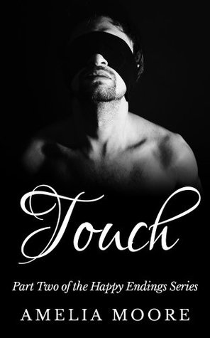 Full Download Touch (Massage, billionair, bdsm): Book Two of the Happy Endings Series - Amelia Moore | ePub
