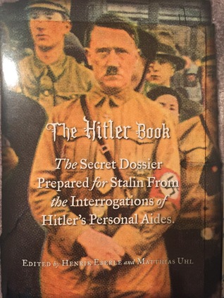 Download The Hitler Book: The Secret Dossier Prepared for Stalin from the Interrogations of Hitler's Personal Aides - Henrik Eberle file in PDF