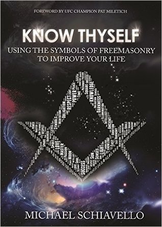 Full Download Know Thyself: Using the Symbols of Freemasonry to Improve Your Life - Michael Schiavello file in PDF