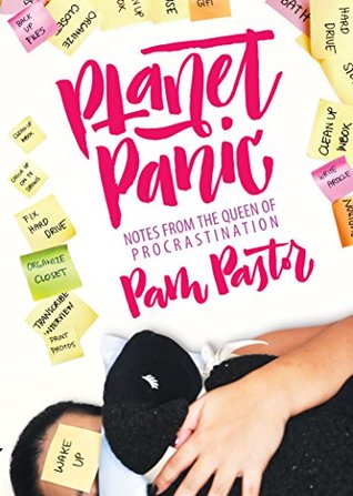 Download Planet Panic: Notes from the Queen of Procrastination - Pam Pastor | PDF
