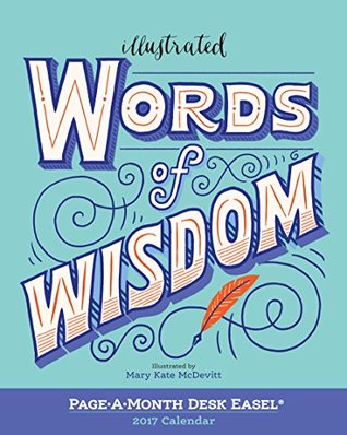 Read Illustrated Words of Wisdom Desk Easel Calendar 2017 - Mary Kate McDevitt | ePub