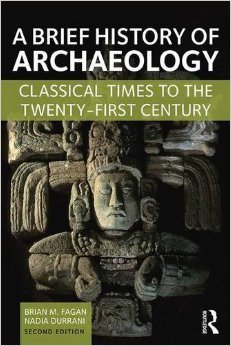 Read Online A Brief History of Archaeology: Classical Times to the Twenty-First Century - Brian M. Fagan file in ePub