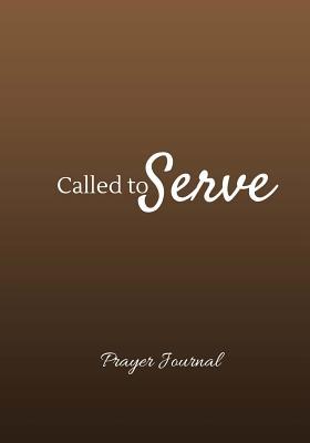 Download Called to Serve Prayer Journal: Brown Missionary Lined Prayer Journal Notebook with Prompts -  | ePub