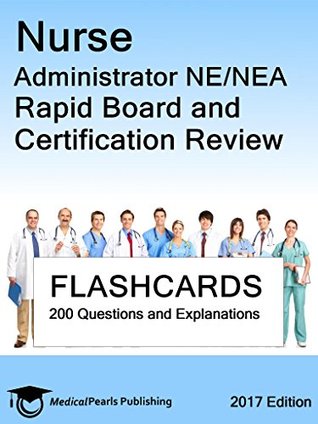 Full Download Nurse Administrator NE/NEA: Rapid Board and Certification Review - MediicalPearls Publishing LLC file in ePub
