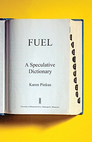 Full Download Fuel: A Speculative Dictionary (Posthumanities) - Karen Pinkus | PDF