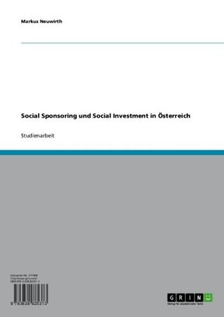 Read Online Social Sponsoring und Social Investment in Österreich - Markus Neuwirth | PDF