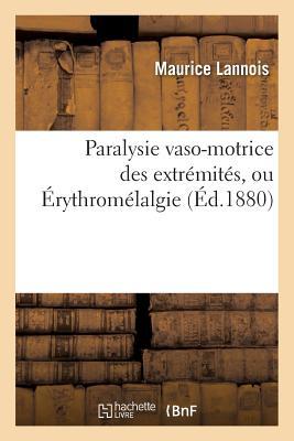 Download Paralysie Vaso-Motrice Des Extra(c)Mita(c)S, Ou A0/00rythroma(c)Lalgie - Lannois-M file in ePub
