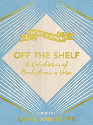 Read Off The Shelf: A Celebration of Bookshops in Verse - Carol Ann Duffy file in PDF