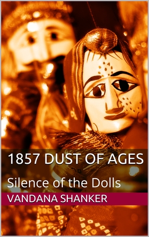 Download 1857 Dust of Ages Vol 3: Silence of the Dolls - Vandana Shanker file in ePub