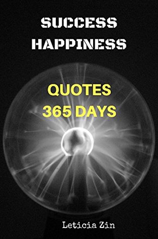 Read Success Happiness Quotes 365 Days: Motivational and inspirational (Volume Book 2) - Leticia Zin file in ePub