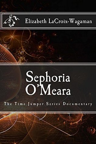 Full Download Sephoria O'Meara: The Time Jumper Series Documentary - Elizabeth LaCroix-Wagaman file in PDF