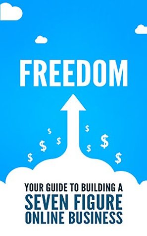 Read FREEDOM: The Steps to building an online business (Financial Freedom) - Moss Bresnahan | PDF