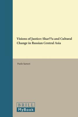 Read Visions of Justice: Sharī'a and Cultural Change in Russian Central Asia - Paolo Sartori file in PDF