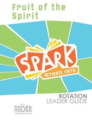 Full Download Spark Rotation Leader Guide: Fruit of the Spirit - Dawn Rundman file in ePub