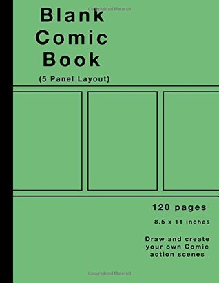Read Blank Comic Book: 120 pages, 5 panel, Green Cover, Large (8.5 x 11) inches, White Paper, Draw your own Comics - Comic Drawing Books | PDF