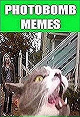 Read Memes: Photobomb Funny Memes - Ultimate Photobomb Humor, Memes, Fails, Jokes And Loads More Photobombing Craziness! - Memes | PDF