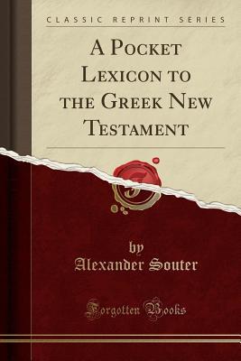Download A Pocket Lexicon to the Greek New Testament (Classic Reprint) - Alexander Souter file in ePub